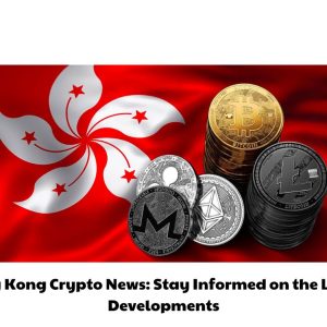 Hong Kong Crypto News: Stay Informed on the Latest Developments