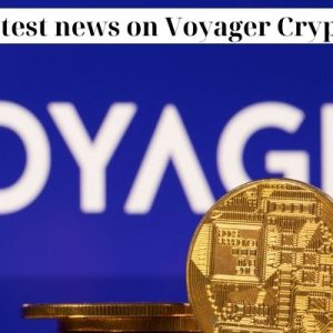 Latest news on Voyager Crypto